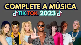 COMPLETE  A  MÚSICA  DO TIK TOK 2023 AS MELHORES DO MOMENTO