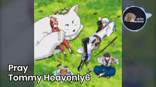 Pray - Tommy Heavenly6 (OP 1 Gintama)