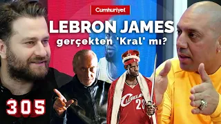 LeBron gerçekten de Kral mı? Game of Thrones, Metallica, Kyrie |Çağrı Develioğlu - Ara Gözbek | 305