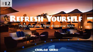 Deep House Mix | Summer 2023 | Refresh Yourself #12 | Carlos Grau