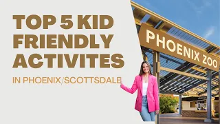 Top Kid Friendly Activities in Phoenix/Scottsdale AZ