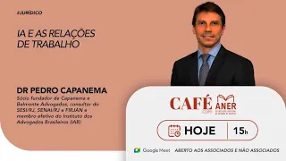 Café com Aner - IA e a Legislação Trabalhista