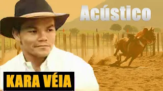 Kara Veia (Acústico) O melhor CD já Gravado pelo rei da Vaquejada