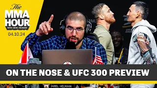 The MMA Hour: UFC 300 Preview and On The Nose | Apr 8, 2024