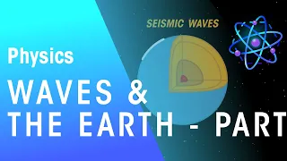 Waves & The Earth - S & P waves | Astrophysics | Physics | FuseSchool