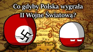 Co gdyby Polska wygrała ll Wojnę Światową?