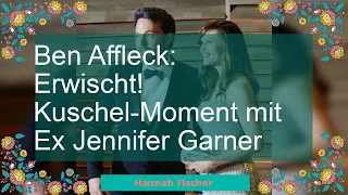 Ben Affleck: Erwischt! Kuschel-Moment mit Ex Jennifer Garner