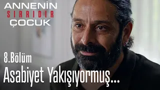 Asabiyet yakışıyormuş - Annenin Sırrıdır Çocuk 8. Bölüm