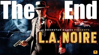 LA Noire Gameplay Playthrough #26 - A Different Kind of War (The End) (PC)