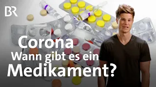 Corona: Wann gibt es ein Medikament gegen Covid-19? | Coronavirus | BR