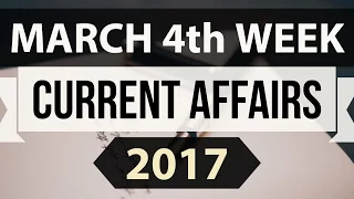 March 2017 4th week part 1 current affairs - IBPS,SBI,Clerk,Police,SSC CGL,RBI,UPSC,