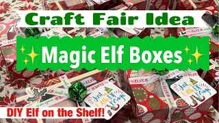 Craft Fair Idea #1: ✨MAGIC ELF BOXES✨ 2022