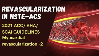 Revascularization in NSTE-ACS. 2021 ACC/AHA/SCAI Guidelines