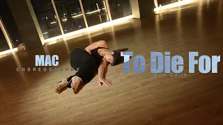 To Die For - Sam Smith / MAC Choreography / Urban Play Dance Academy
