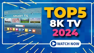 Top 5 Best 8K TVs 2024. Don't buy before you watch it!