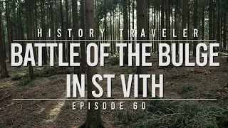 Battle of the Bulge in St. Vith | History Traveler Episode 60