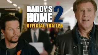 Daddy's Home 2 (2017) - Official Trailer - Paramount Pictures