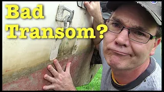 Is my transom bad? Do I need to repair or replace it? Taking a closer look at my transom