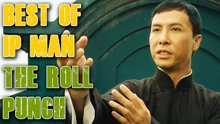 the Best of IP MAN 'The Roll Punch' - What's your favorite IP movie? [HD]