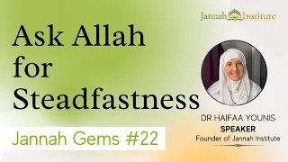 Jannah Gems #22 - Ask Allah for Steadfastness