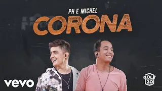 PH e Michel - Corona (Ao Vivo Em Goiânia / 2019)