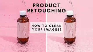 How to Retouch Product Photos: CLEAN UP your images! Basic Photoshop Product Retouching Tutorial