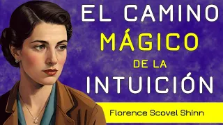 "Despierta tu poder interior" - EL CAMINO MÁGICO DE LA INTUICIÓN - Florence Scovel Shinn- AUDIOLIBRO