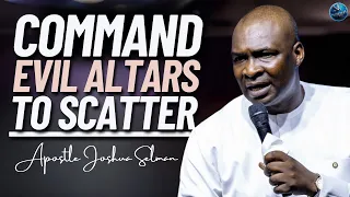 Command Evil Altars To Bow To You In June: The Month Of Divine Visitation | Apostle Joshua Selman