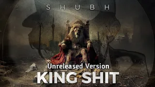 Shubh - King Shit - The Unreleased (Official Audio)