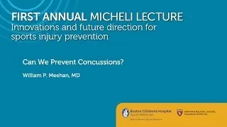 Can We Prevent Concussions? William Meehan, MD - Sports Medicine Division