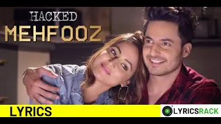 Mehfooz Song Lyrics | Hacked | Arko | Hina Khan, Rohan Shah, Mohit Malhotra | LyricsRack