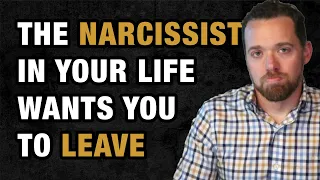 The Narcissist in Your Life Wants You to Leave