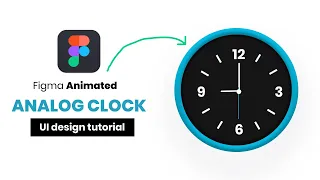 Animated Analog Clock Figma Tutorial | Figma Smart Animate (2022)