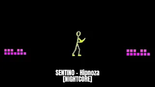 SENTINO - Hipnoza [NIGHTCORE]