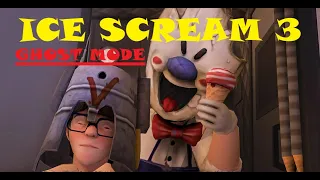 Ice Scream 3 gameplay (ghost mode) || Ice scream 3 full walkthrough