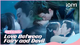 🧸Special:18EP all 7 KISS scenes HIGH SWEET Collection😍 | Love Between Fairy and Devil| iQIYI Romance