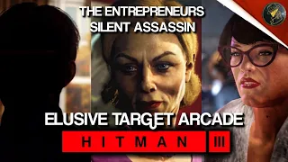 HITMAN 3 | Elusive Target Arcade | The Entrepreneurs | Level 1-3 | Silent Assassin | Default Loadout