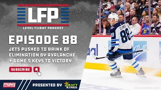 Level Flight Ep. 88: Winnipeg Jets Pushed to Brink by Colorado Avalanche + Game 5 Keys to Victory