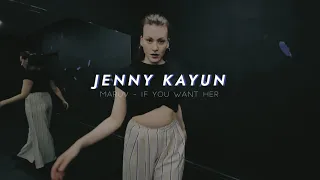 Maruv - If You Want Her | Choreo by Jenny Kayun