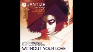 (2016) Spencer Morales feat. Randy Roberts - Without Your Love [John Morales M+M Mix]