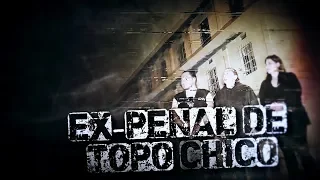 ex penal de Topo Chico