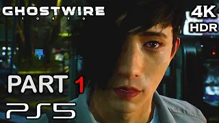 GhostWire: Tokyo PS5 Gameplay Walkthrough Part 1 [4K 60FPS] - No Commentary