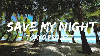 Tokyo Project - Save My Night (Lyrics) feat. Katje  | Music one for me