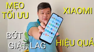 MẸO TỐI ƯU ĐIỆN THOẠI XIAOM CẤU HÌNH THẤP MƯỢT HƠN, GIẢM GIẬT, LAG !!!