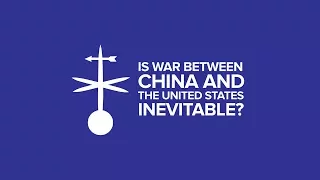 Is War Between China and the United States Inevitable?