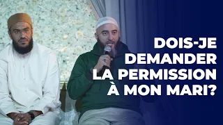 Q/R | Dois-je demander la permission à mon mari ? -   Nader Abou Anas et Mehdi d' Islammag