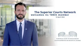The Superior Courts Network welcomes its 100th member: Video message from President Robert Spano