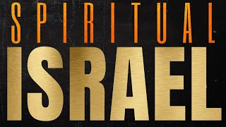 What They Didn't Tell You about Spiritual Israel