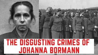 The DISGUSTING Crimes Of Johanna Bormann - The Woman With The Dog