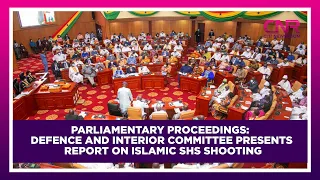 Parliamentary proceedings: Defence and Interior Committee presents report on Islamic SHS shooting